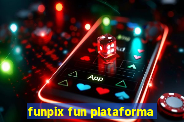 funpix fun plataforma